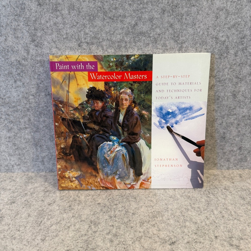 Paint with the Watercolor Masters: A Step-by-Step Guide, Jonathan Stephenson